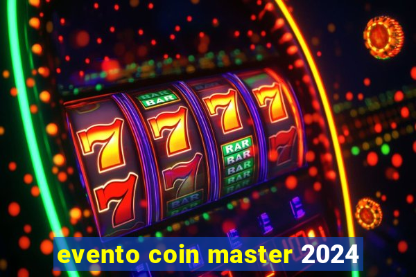 evento coin master 2024